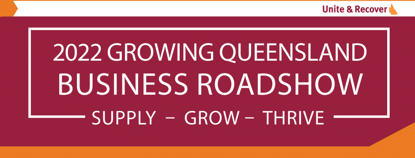 Graphic says 2022 Growing Queensland Business Roadshow Logan